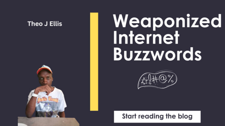 COMMON Internet Buzzwords In The 21st Century That Have Been Weaponized