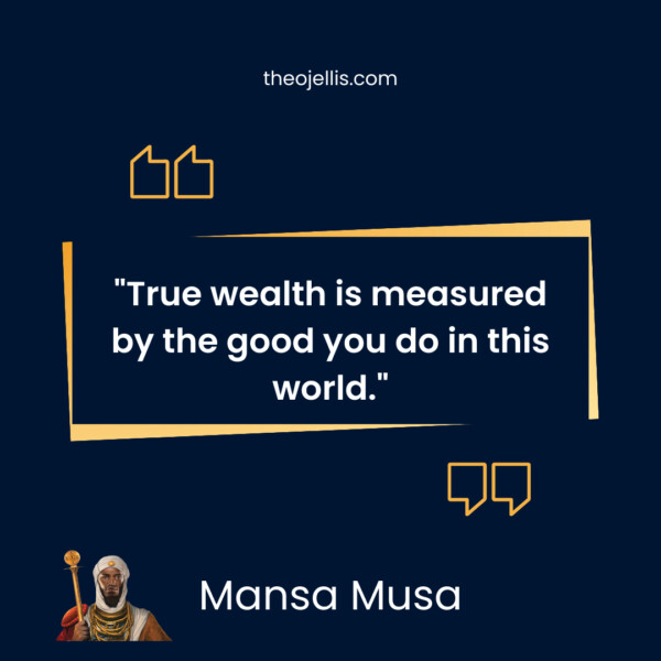 mansa musa quotes 3 - https://theojellis.com/best-mansa-musa-quotes-of-all-time/